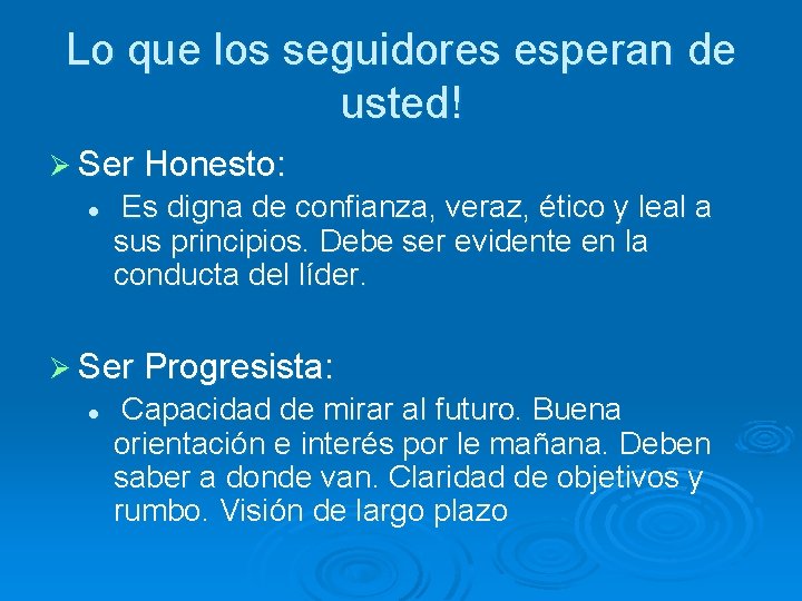 Lo que los seguidores esperan de usted! Ø Ser Honesto: l Es digna de