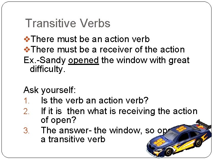 Transitive Verbs v. There must be an action verb v. There must be a Transitive Verbs v. There must be an action verb v. There must be a