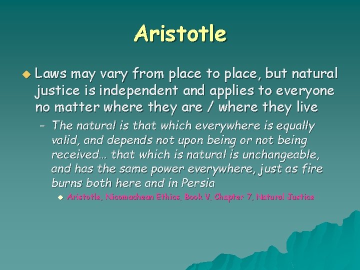 Aristotle u Laws may vary from place to place, but natural justice is independent