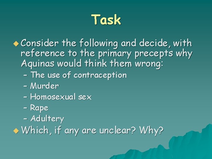 Task u Consider the following and decide, with reference to the primary precepts why
