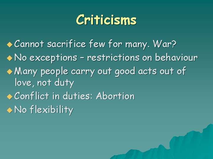 Criticisms u Cannot sacrifice few for many. War? u No exceptions – restrictions on