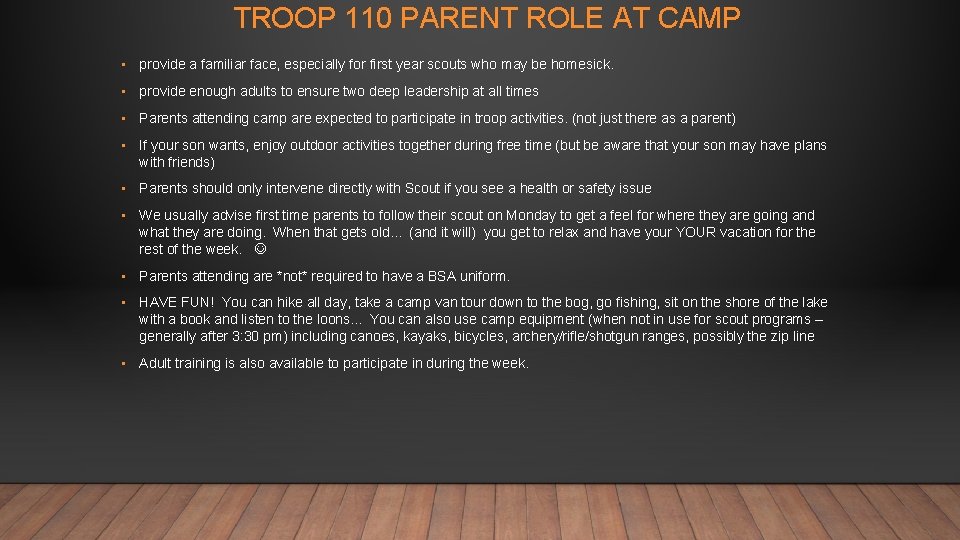 TROOP 110 PARENT ROLE AT CAMP • provide a familiar face, especially for first