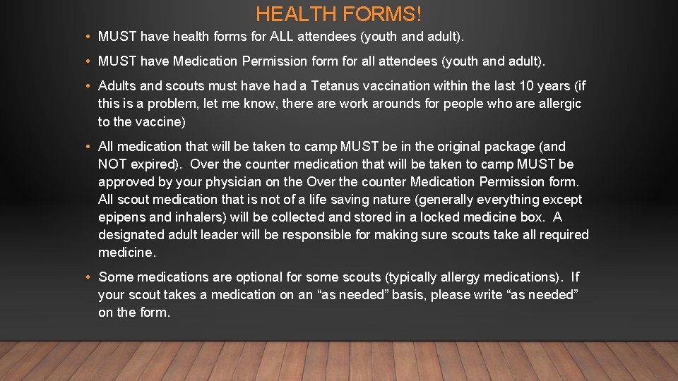 HEALTH FORMS! • MUST have health forms for ALL attendees (youth and adult). •