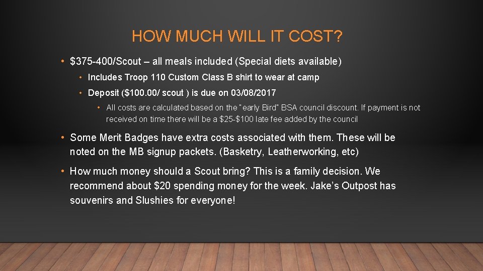 HOW MUCH WILL IT COST? • $375 -400/Scout – all meals included (Special diets