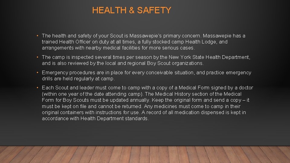 HEALTH & SAFETY • The health and safety of your Scout is Massawepie’s primary