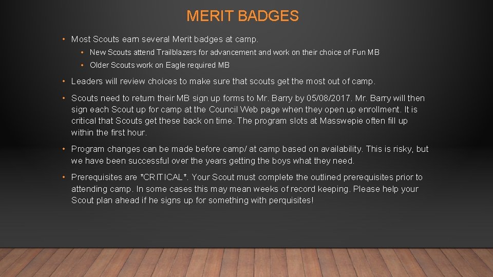 MERIT BADGES • Most Scouts earn several Merit badges at camp. • New Scouts