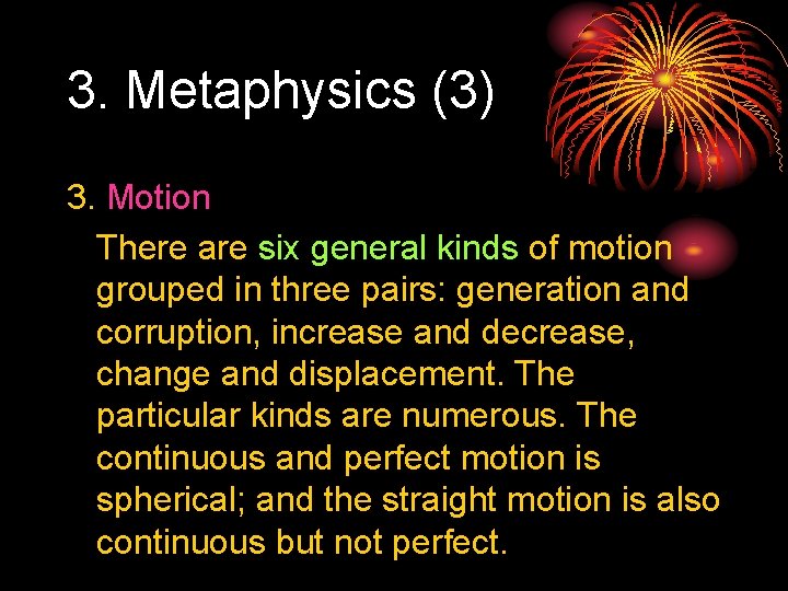 3. Metaphysics (3) 3. Motion There are six general kinds of motion grouped in