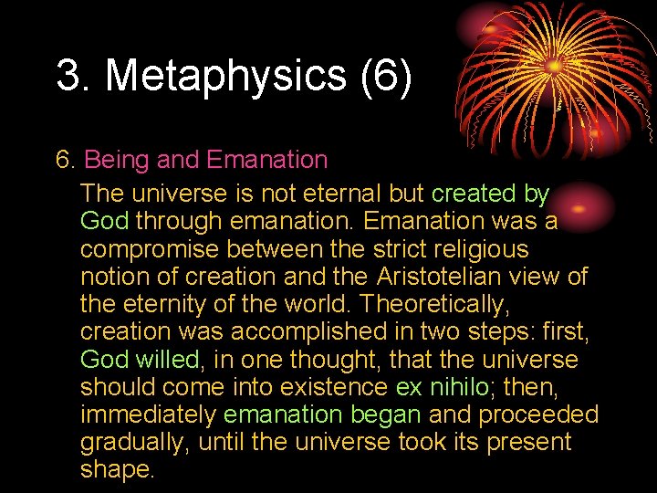 3. Metaphysics (6) 6. Being and Emanation The universe is not eternal but created