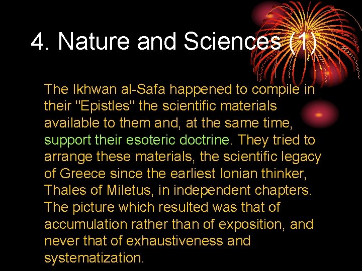 4. Nature and Sciences (1) The Ikhwan al Safa happened to compile in their