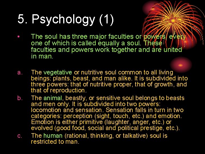 5. Psychology (1) • The soul has three major faculties or powers, every one