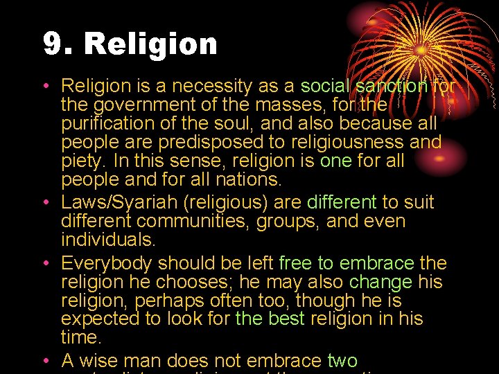 9. Religion • Religion is a necessity as a social sanction for the government