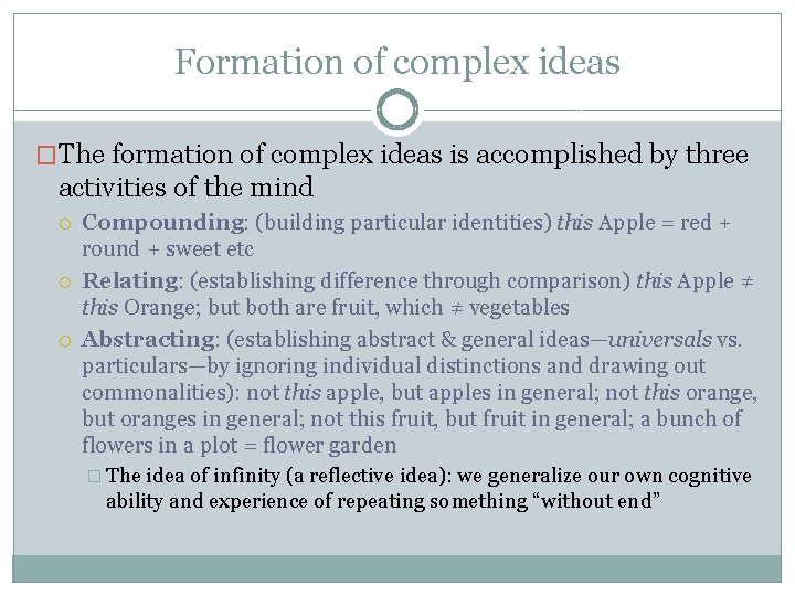 Formation of complex ideas �The formation of complex ideas is accomplished by three activities