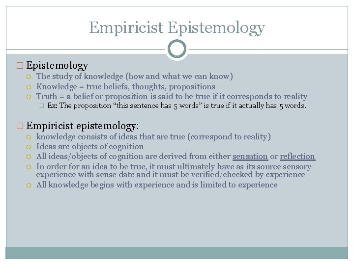 Empiricist Epistemology � Epistemology The study of knowledge (how and what we can know)