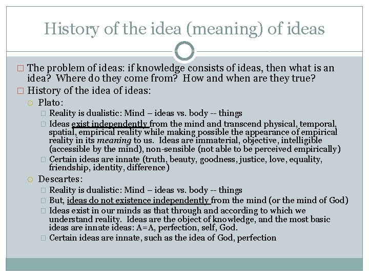 History of the idea (meaning) of ideas � The problem of ideas: if knowledge