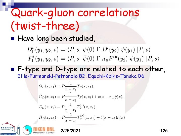 Quark-gluon correlations (twist-three) n Have long been studied, n F-type and D-type are related