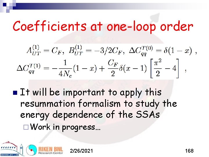 Coefficients at one-loop order n It will be important to apply this resummation formalism