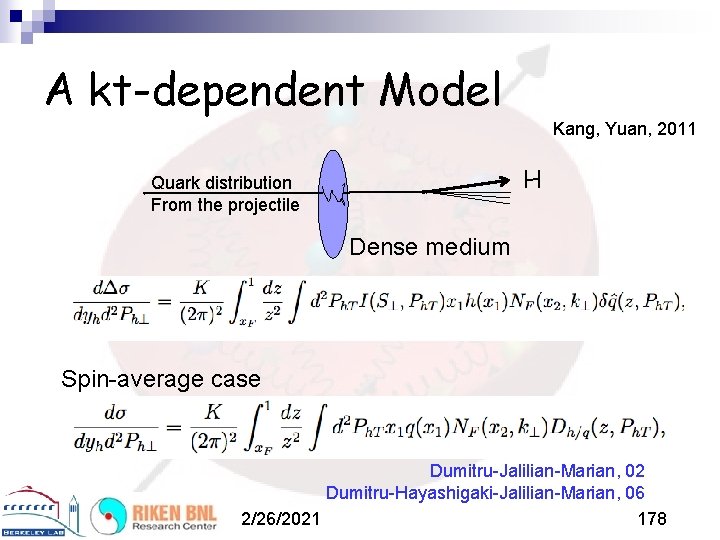 A kt-dependent Model Kang, Yuan, 2011 H Quark distribution From the projectile Dense medium