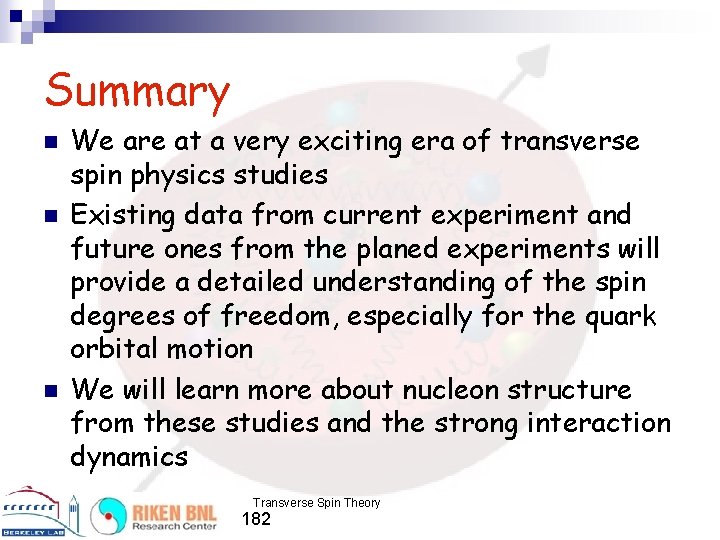 Summary n n n We are at a very exciting era of transverse spin