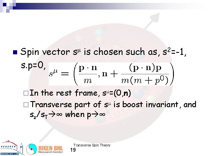 n Spin vector s is chosen such as, s 2=-1, s. p=0, ¨ In