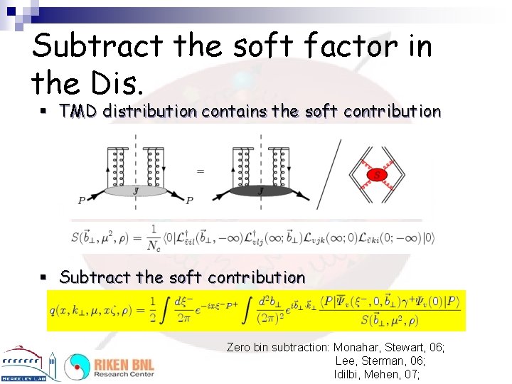 Subtract the soft factor in the Dis. TMD distribution contains the soft contribution Subtract