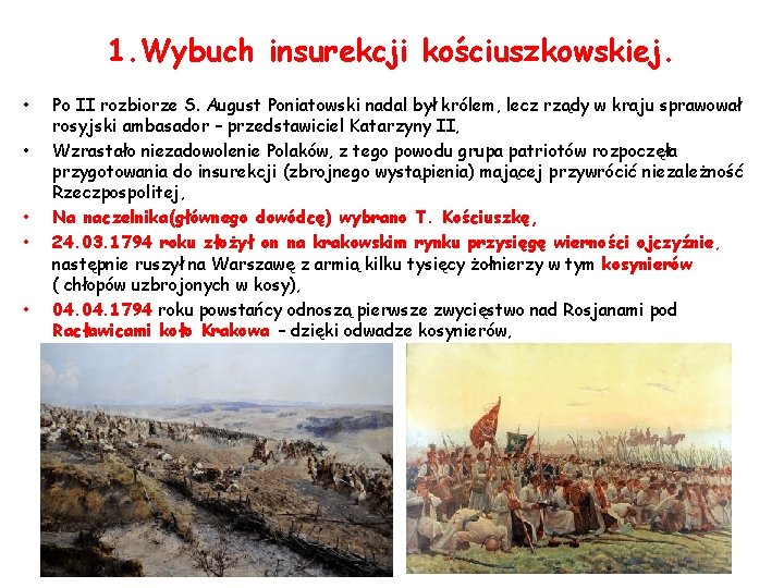 1. Wybuch insurekcji kościuszkowskiej. • • • Po II rozbiorze S. August Poniatowski nadal