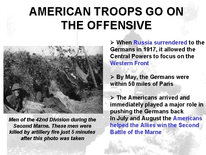 AMERICAN TROOPS GO ON THE OFFENSIVE Ø When Russia surrendered to the Germans in