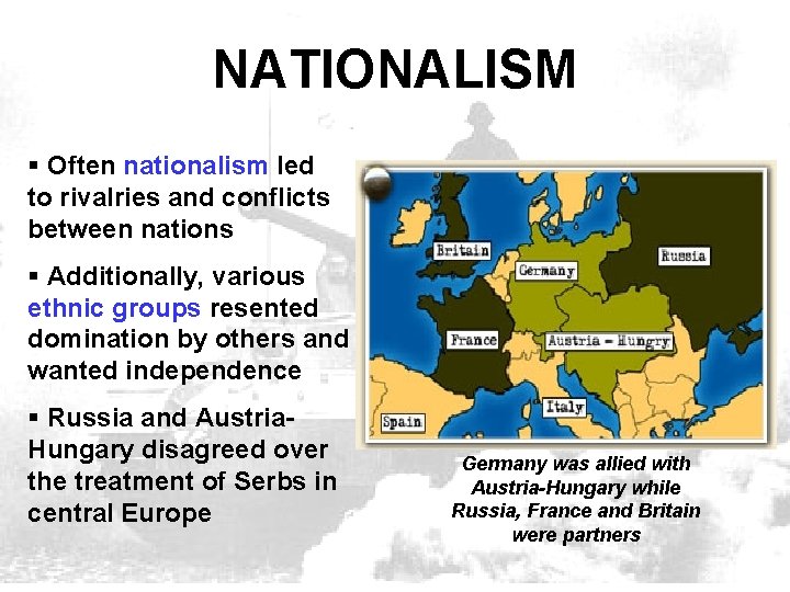 NATIONALISM § Often nationalism led to rivalries and conflicts between nations § Additionally, various