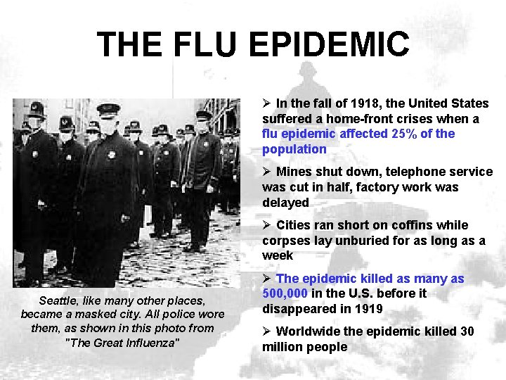 THE FLU EPIDEMIC Ø In the fall of 1918, the United States suffered a
