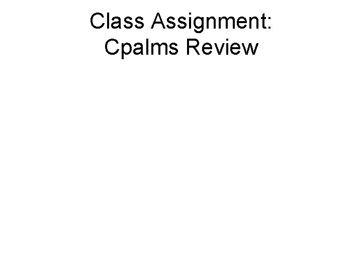 Class Assignment: Cpalms Review 