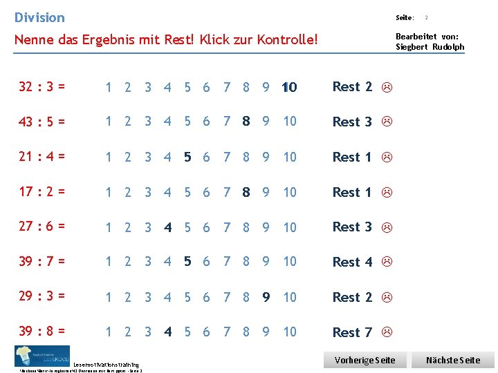 Division Übungsart: Seite: Nenne das Ergebnis mit Rest! Klick zur Kontrolle! Bearbeitet von: Siegbert