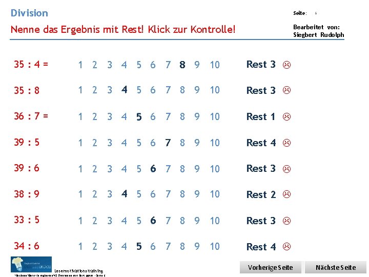 Division Übungsart: Seite: Nenne das Ergebnis mit Rest! Klick zur Kontrolle! Bearbeitet von: Siegbert