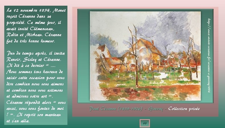 Paul Cézanne (1839 -1906) Le 12 novembre 1894, Monet reçoit Cézanne dans sa propriété.