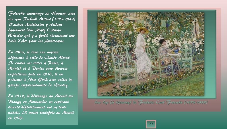 Frédérick Carl Frieske (1874 Frieseke emménage au Hameau avec -1939) son ami Richard Miller