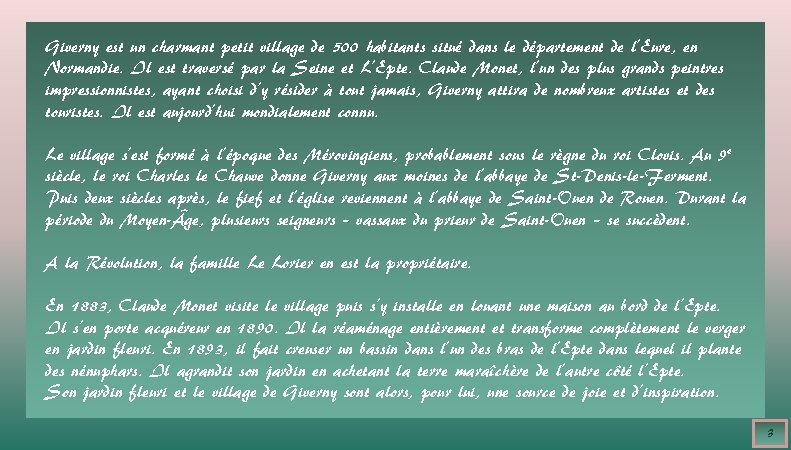 Giverny est un charmant petit village de 500 habitants situé dans le département de