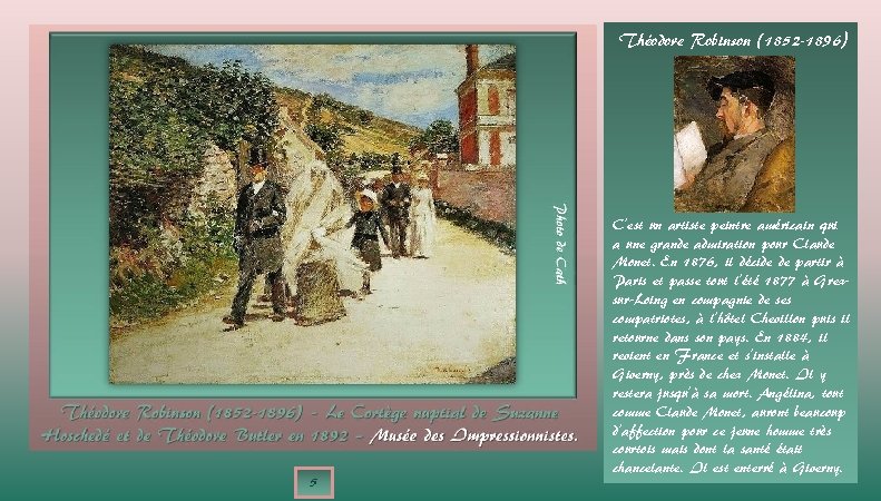 Théodore Robinson (1852 -1896) 5 C’est un artiste peintre américain qui a une grande