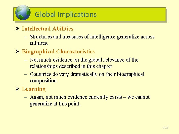Global Implications Ø Intellectual Abilities – Structures and measures of intelligence generalize across cultures.