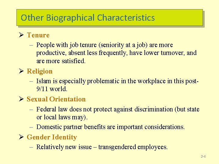 Other Biographical Characteristics Ø Tenure – People with job tenure (seniority at a job)