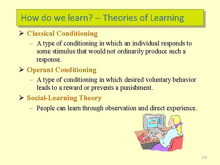 How do we learn? -- Theories of Learning Ø Classical Conditioning – A type