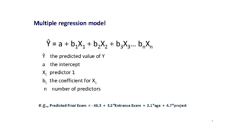 Multiple regression model Ŷ = a + b 1 X 1 + b 2