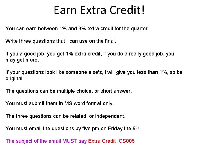 Earn Extra Credit! You can earn between 1% and 3% extra credit for the