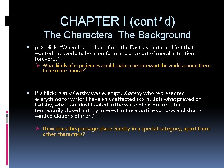CHAPTER I (cont’d) The Characters; The Background p. 2 Nick: “When I came back