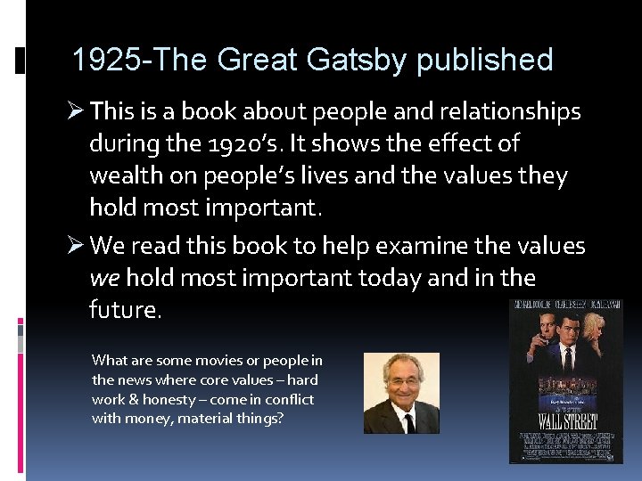 1925 -The Great Gatsby published Ø This is a book about people and relationships