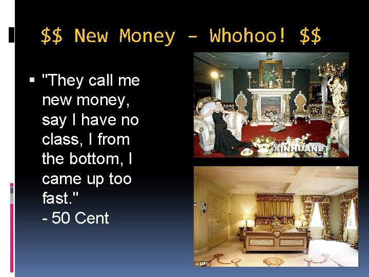 $$ New Money – Whohoo! $$ "They call me new money, say I have