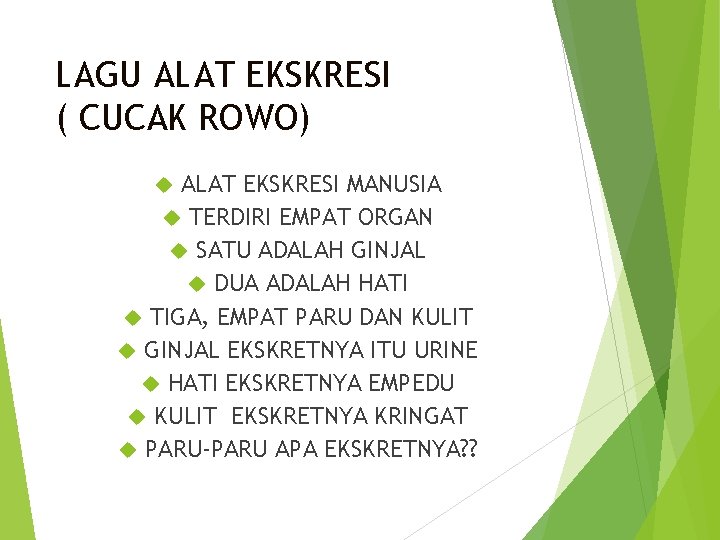 LAGU ALAT EKSKRESI ( CUCAK ROWO) ALAT EKSKRESI MANUSIA TERDIRI EMPAT ORGAN SATU ADALAH