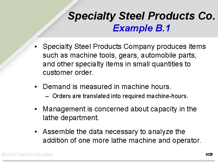 Specialty Steel Products Co. Example B. 1 • Specialty Steel Products Company produces items