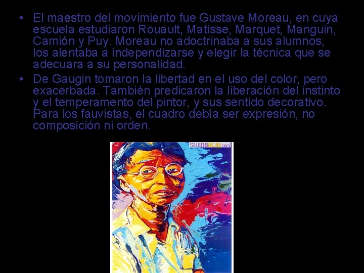  • El maestro del movimiento fue Gustave Moreau, en cuya escuela estudiaron Rouault,