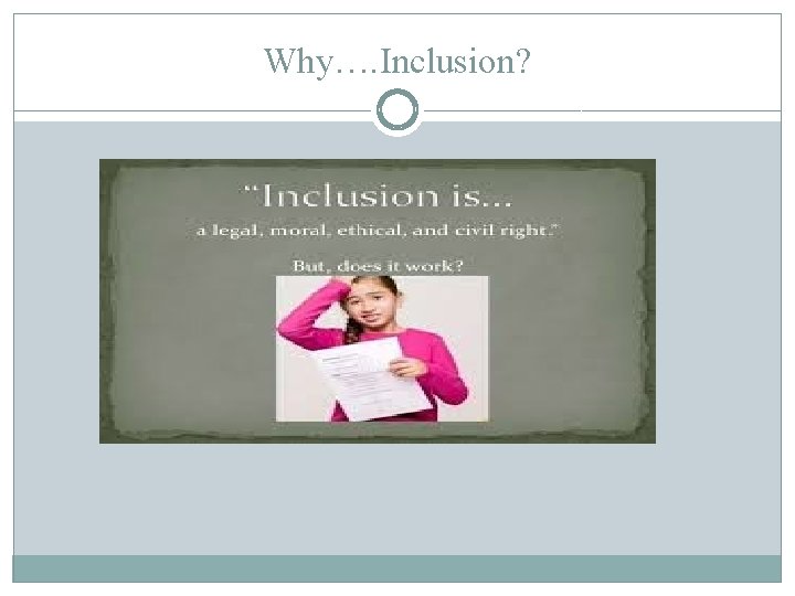 Why…. Inclusion? 