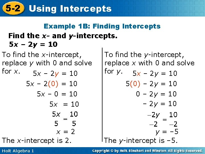 5 -2 Using Intercepts Example 1 B: Finding Intercepts Find the x- and y-intercepts.