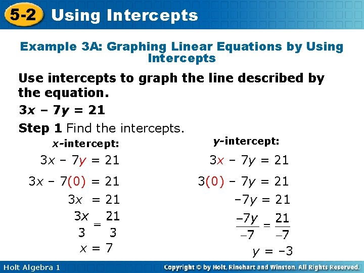 5 -2 Using Intercepts Example 3 A: Graphing Linear Equations by Using Intercepts Use