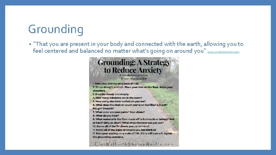 Grounding • “That you are present in your body and connected with the earth,